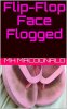 Flip-Flop Face Flogged.jpg